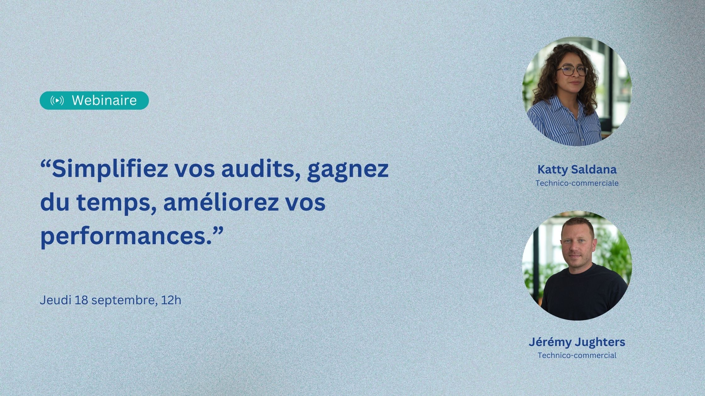 Webinaire : découvrez comment piloter vos audits avancés en QHSE plus sereinement avec Katty et Jérémy