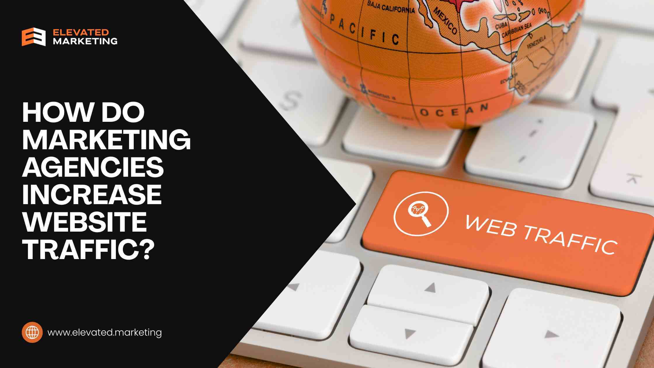 How Do Marketing Agencies Increase Website Traffic