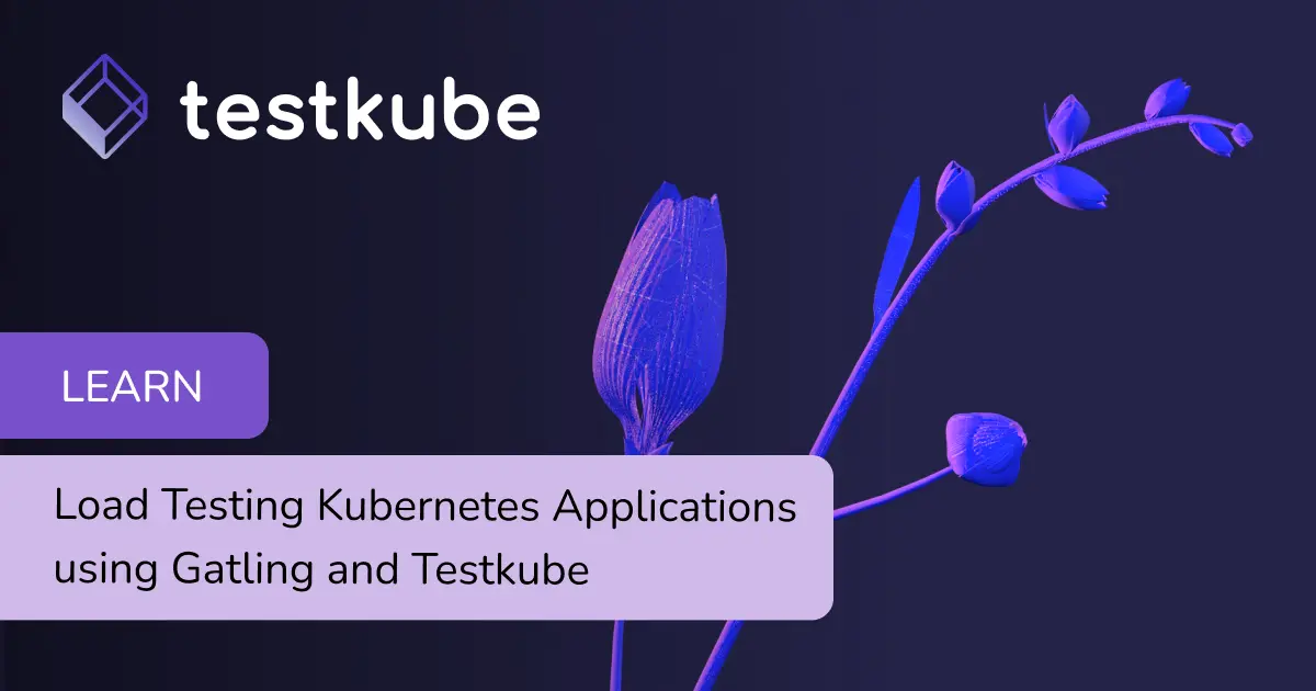 Load Testing Kubernetes Apps with Gatling and Testkube