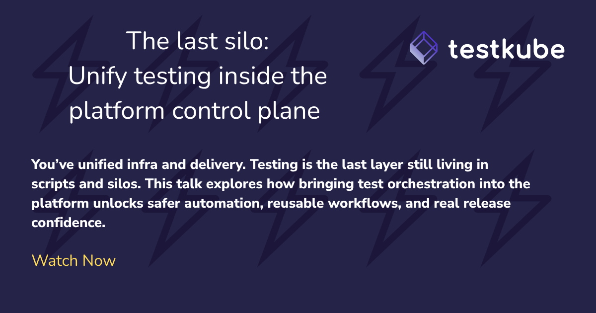  The last silo: Unify testing inside the platform control plane