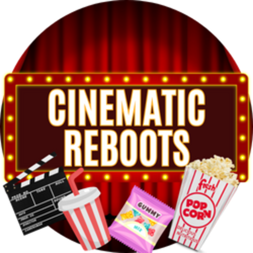 Cinematic Reboots