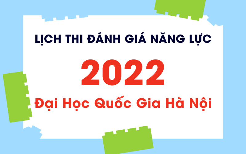 lịch thi đánh giá năng lực 2022 đại học quốc gia hà nội
