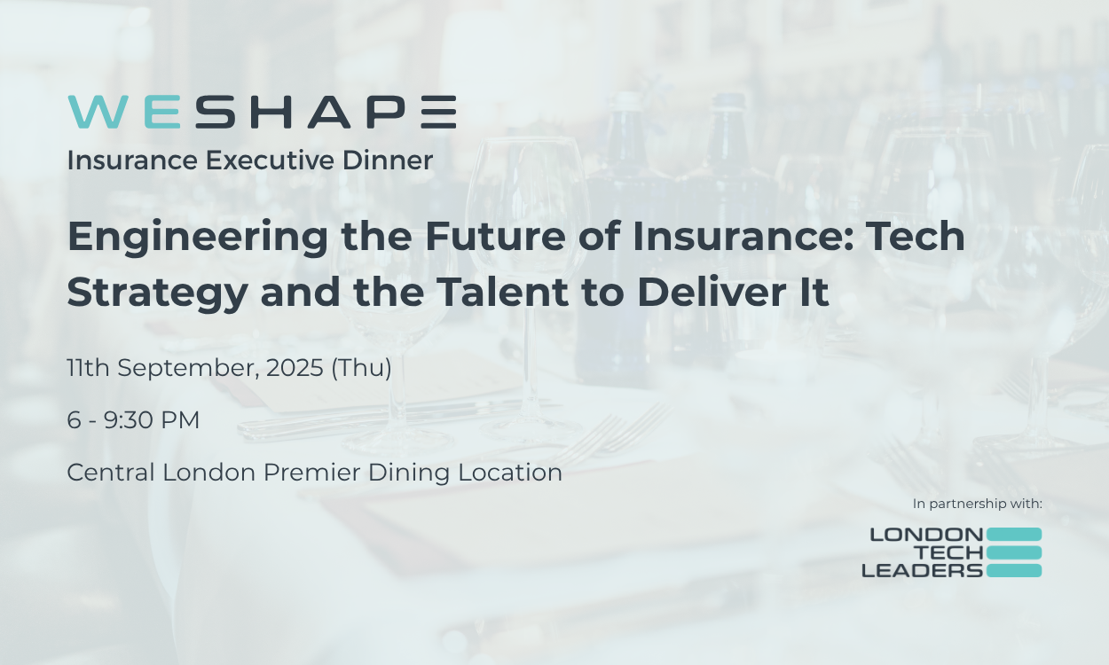 Engineering the Future of Insurance: Tech Strategy and the Talent to Deliver It (Executive Dinner)