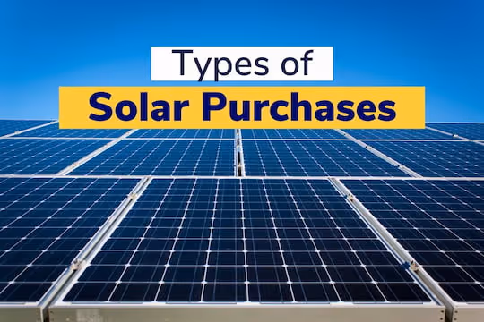 Types of Solar Purchases - Solar Panels