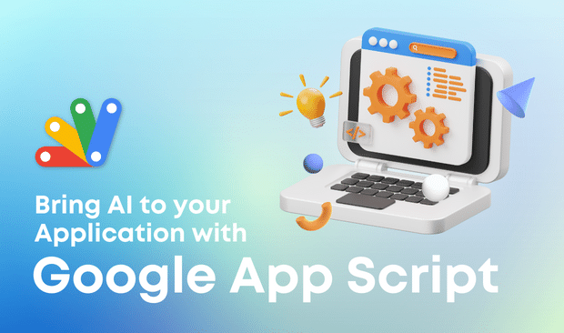 A Step-by-Step Guide to bring AI to your App using Google App Script
