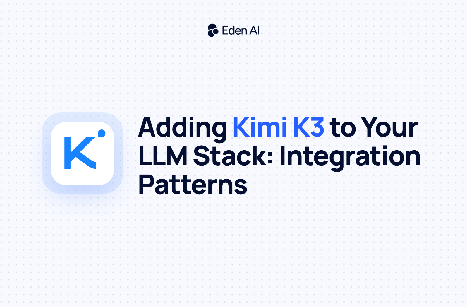 Adding Kimi K3 to Your LLM Stack: Provider-Agnostic Integration Patterns