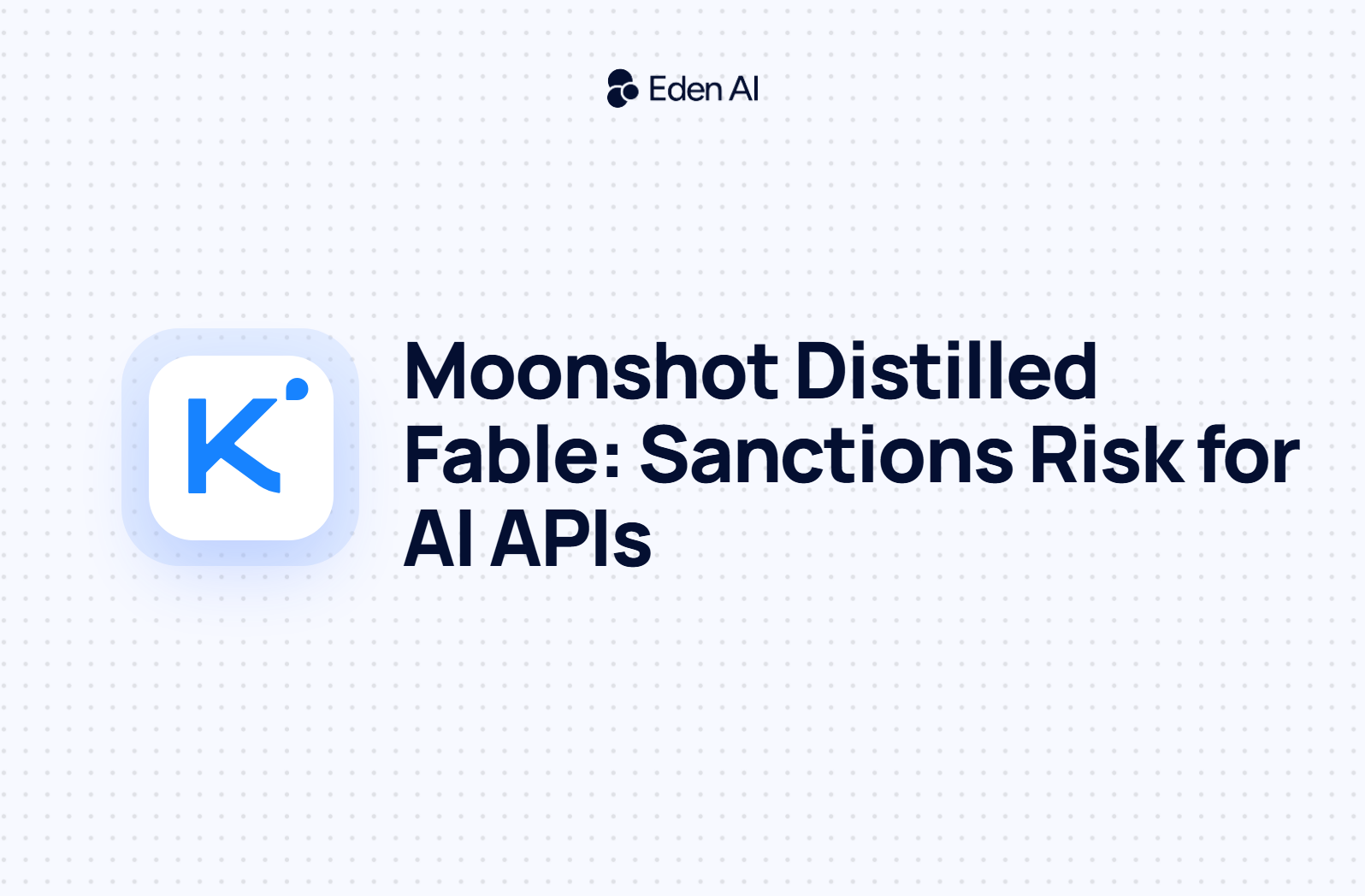 Moonshot Distilled Anthropic's Fable: What Model IP Theft and Treasury Sanctions Mean for Your AI API Strategy