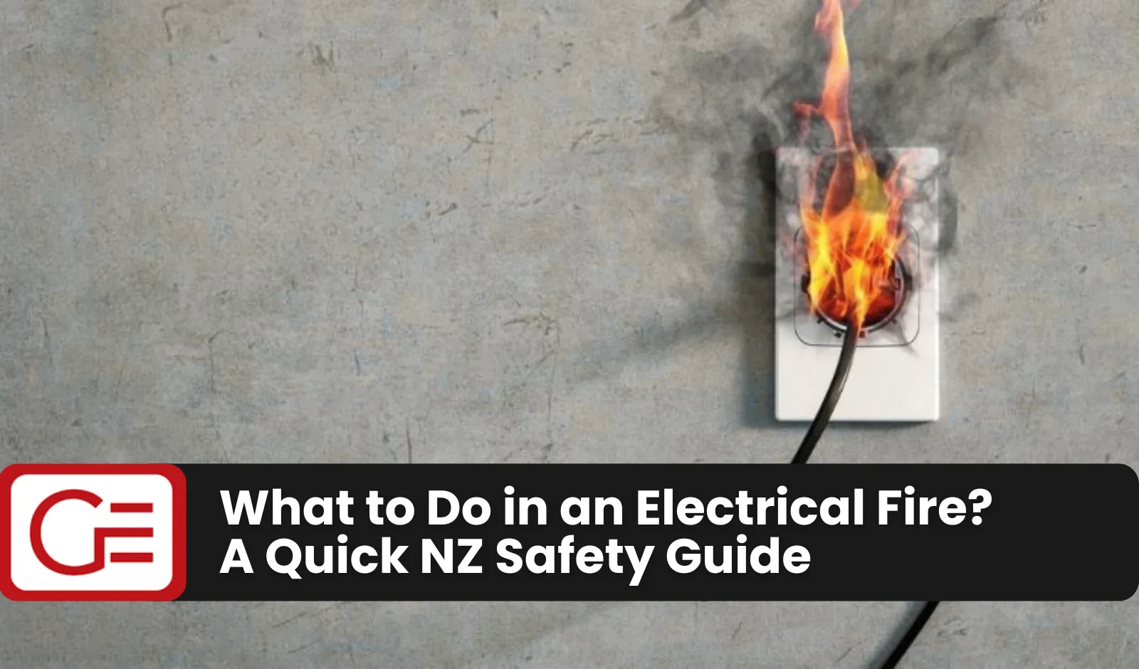 What to Do in an Electrical Fire? A Quick NZ Safety Guide
