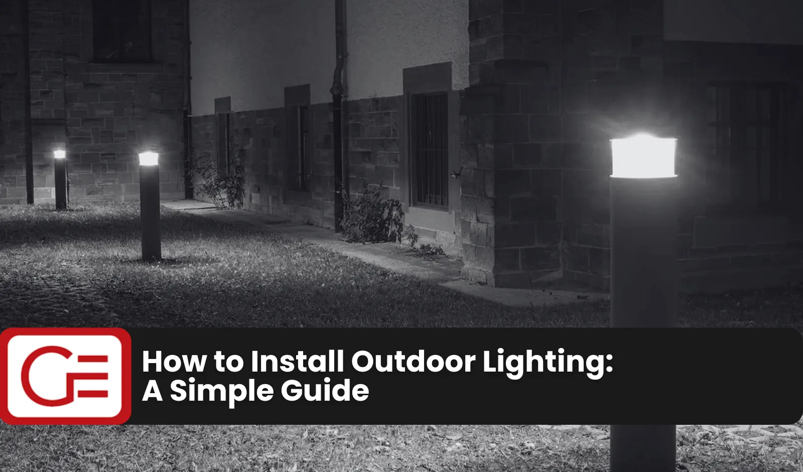 How to Install Outdoor Lighting: A Simple Guide