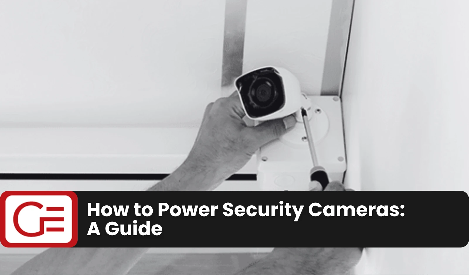 How to Power Security Cameras: A Guide