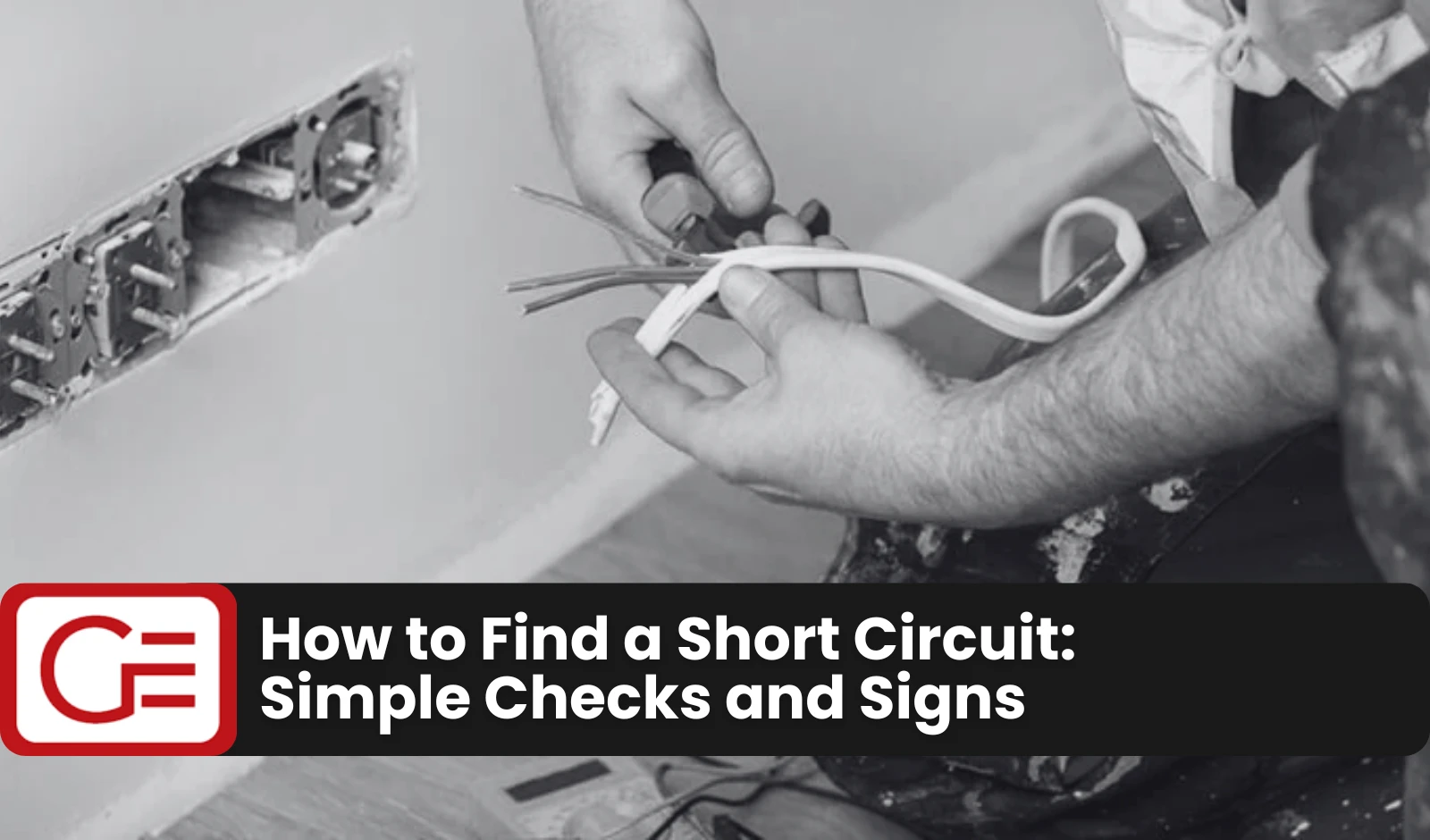 How to Find a Short Circuit: Simple Checks and Signs