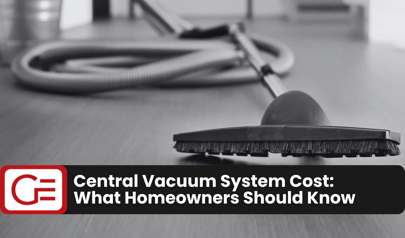 Central Vacuum System Cost: What Homeowners Should Know