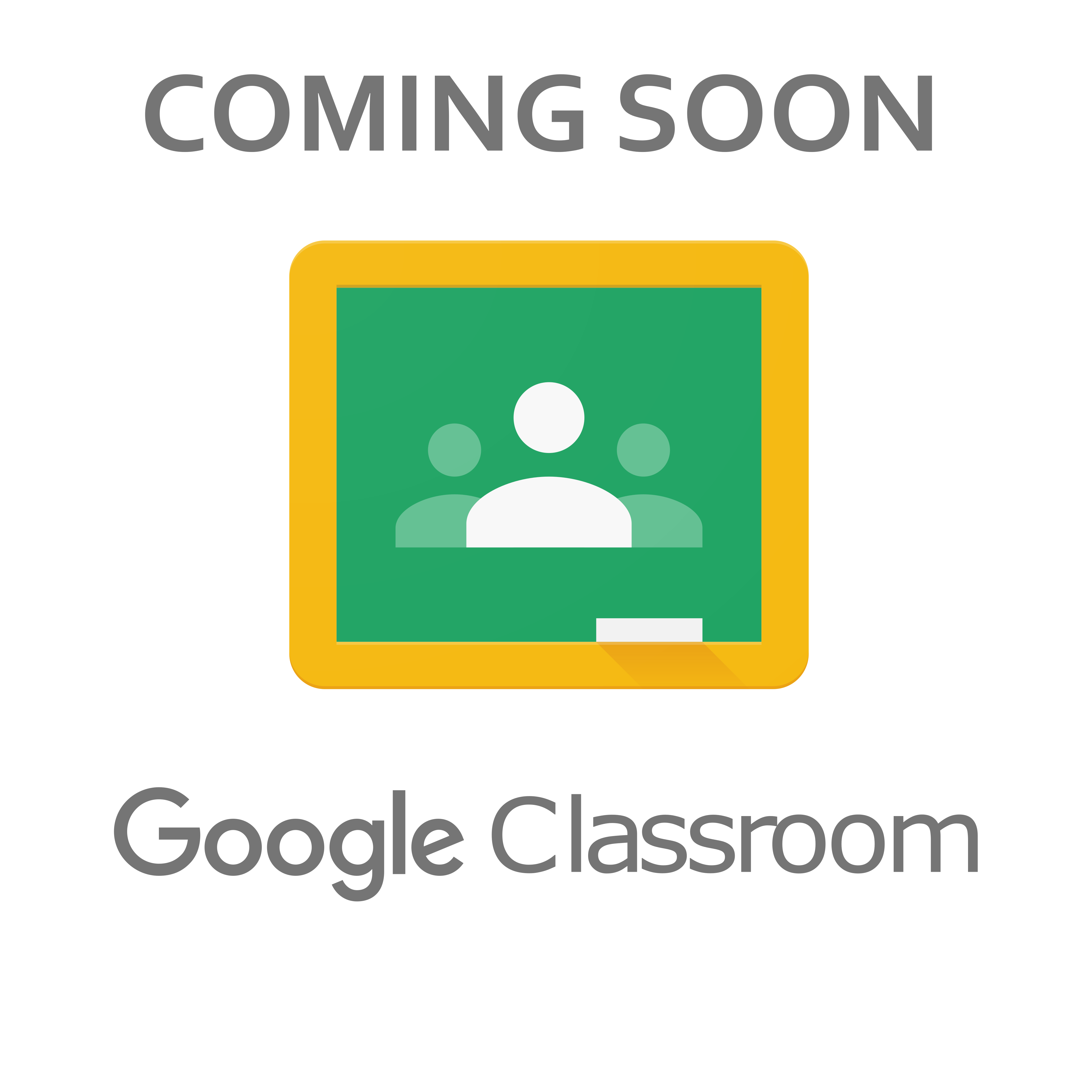 Google Classroom Coming Soon
