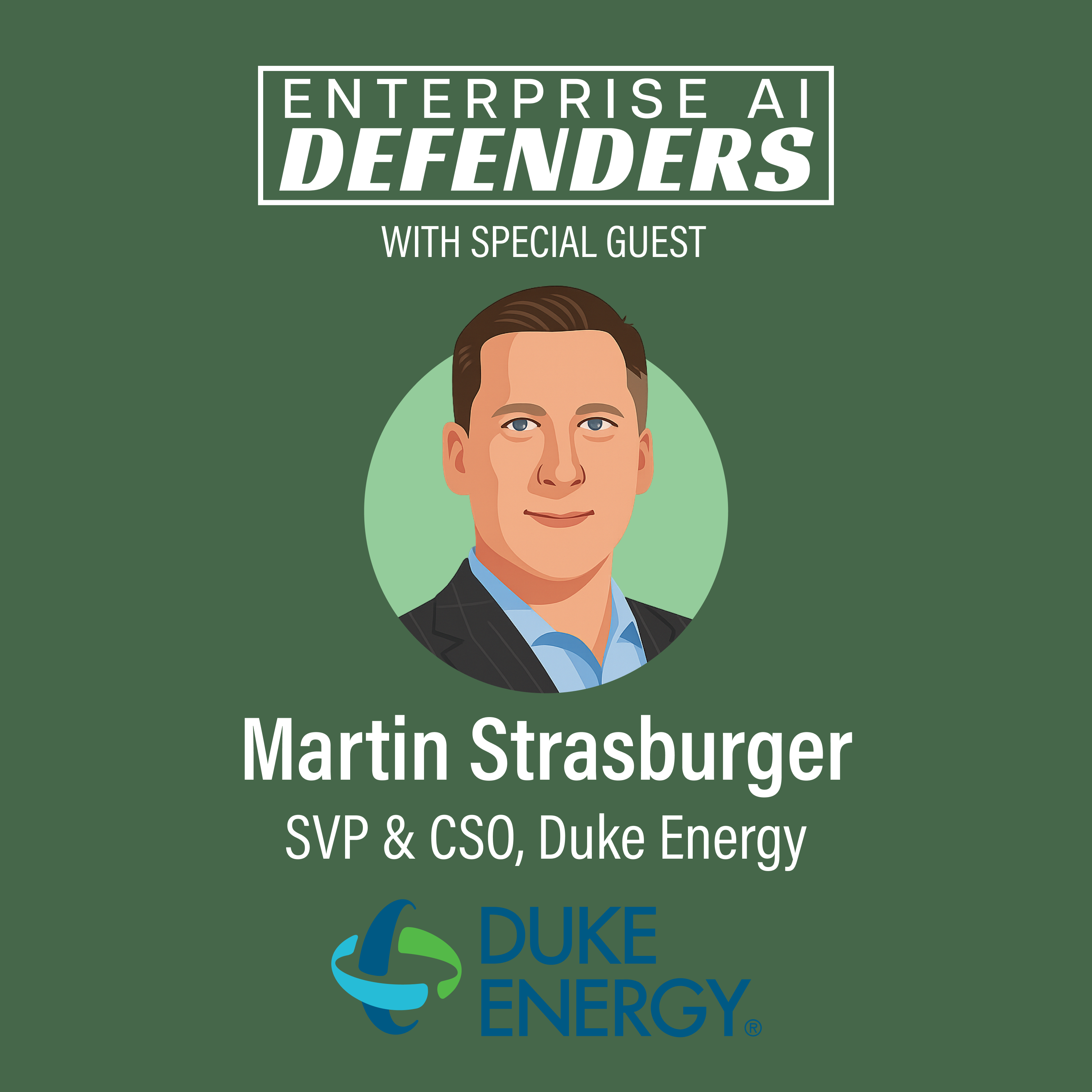 Ep 30: Securing the Energy Grid from Cyber Threats with Duke Energy SVP and CSO Martin Strasburger