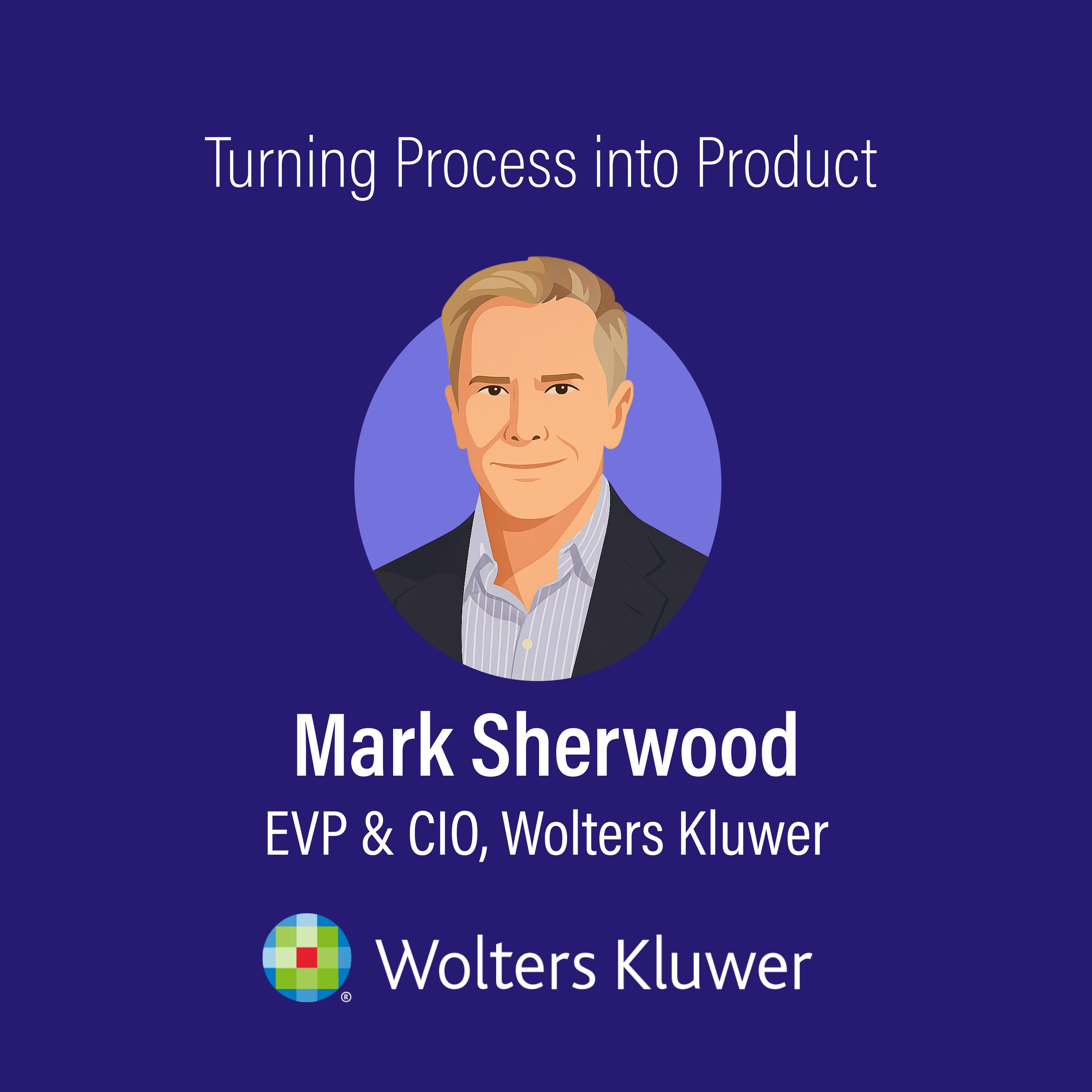 Turning Process into Product