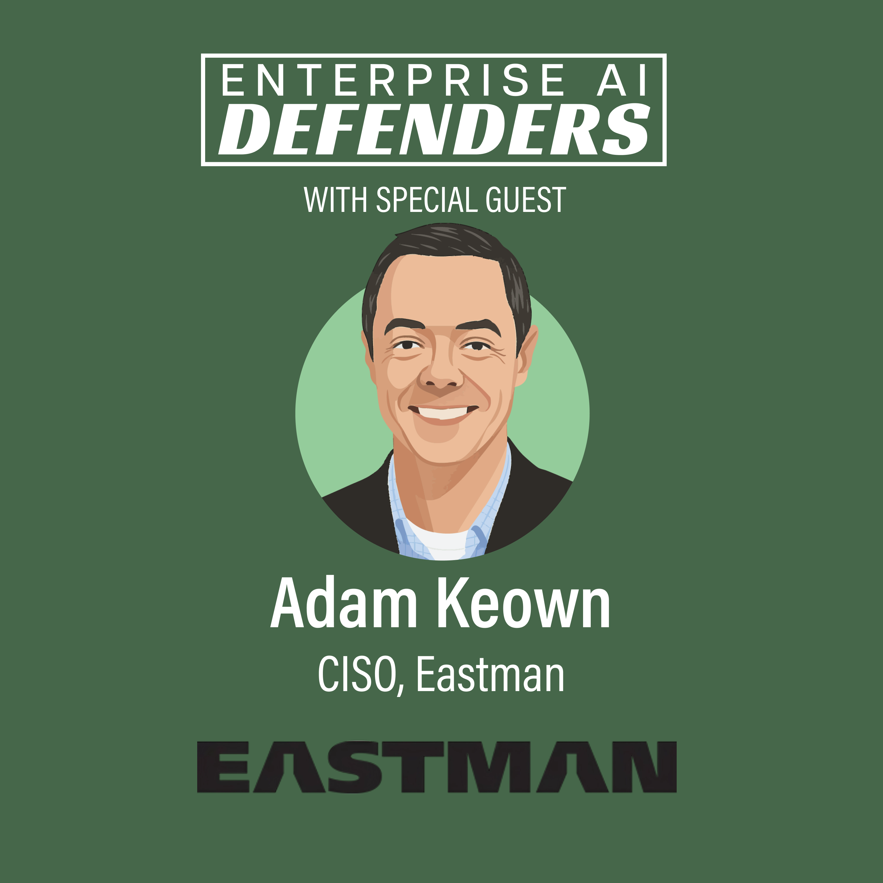 Ep 35: Securing the Circular Economy and AI Attack Surface with Eastman CISO Adam Keown