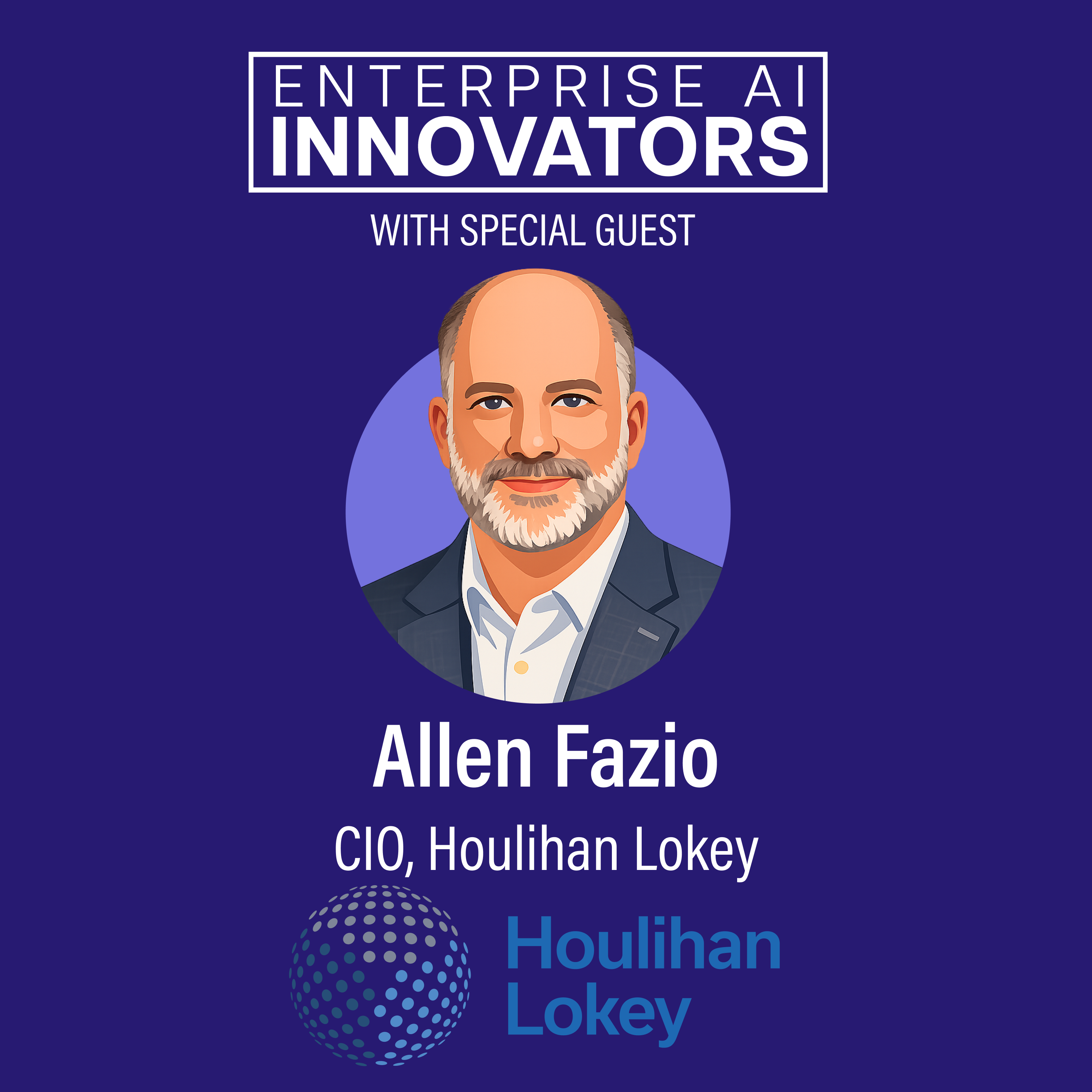 Ep 61: Reframing Knowledge Work through AI with Houlihan Lokey CIO Allen Fazio