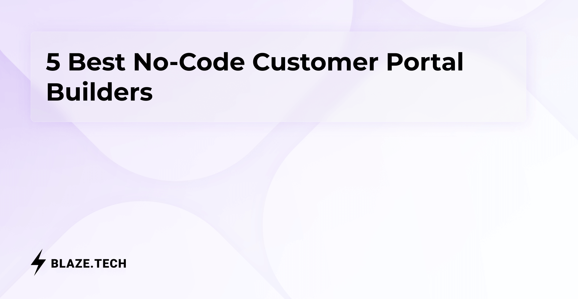 5 Best No-Code Customer Portal Builders for 2024