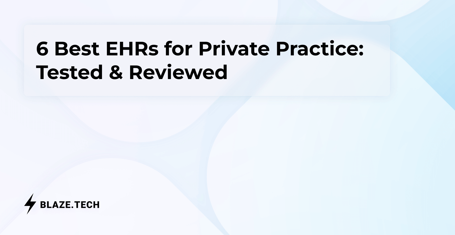 6 Best EHRs for Private Practice: Tested & Reviewed (2026)
