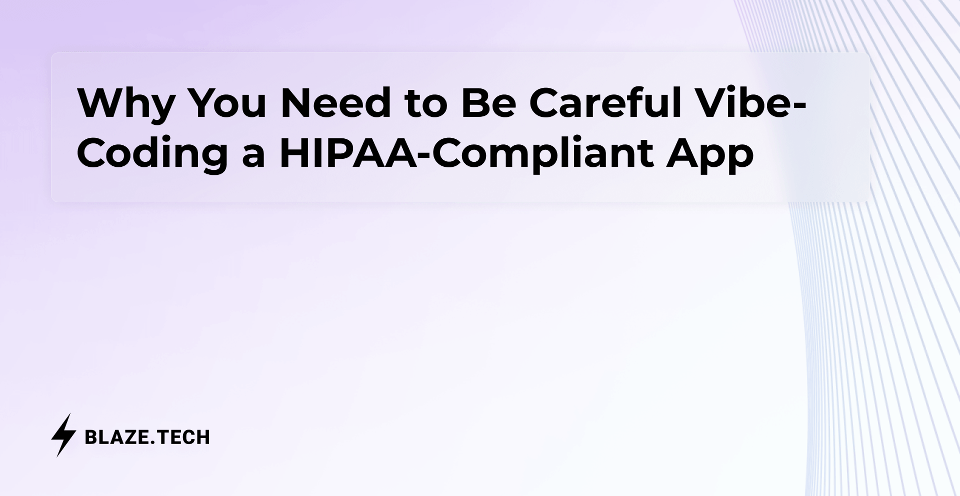 Why You Need to Be Careful Vibe-Coding a HIPAA-Compliant App (2026)