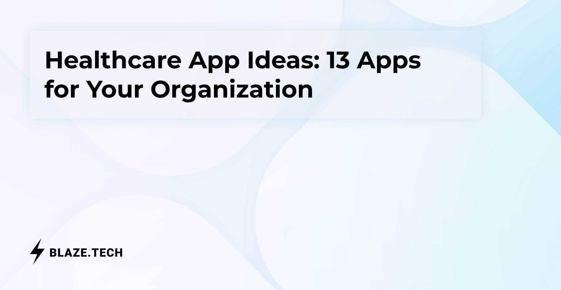 Healthcare App Ideas: 13 Apps for Your Organization (2026)