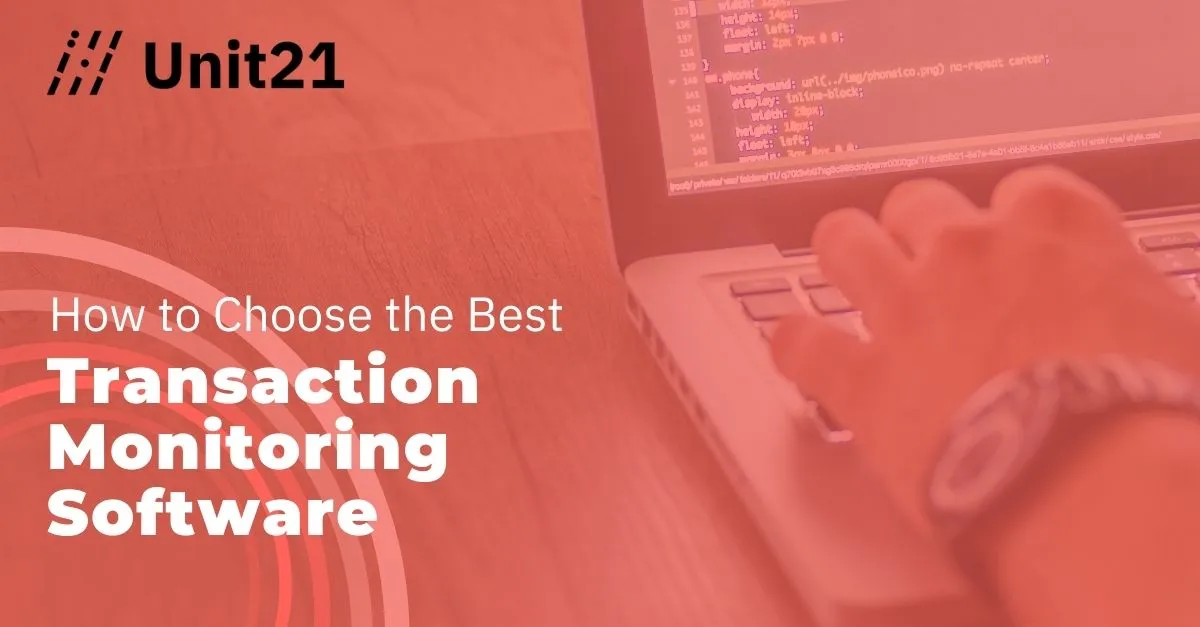 How to Choose the Best Transaction Monitoring Software for Your Needs