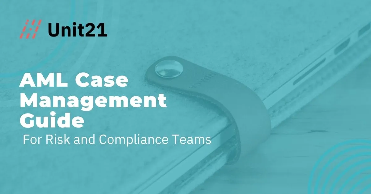 AML Case Management for Risk and Compliance Teams: Ultimate Guide