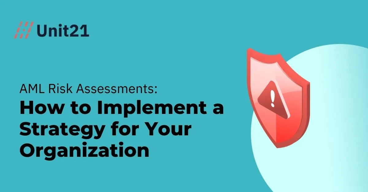 AML Risk Assessment: How to Implement a Strategy for Your Organization 
