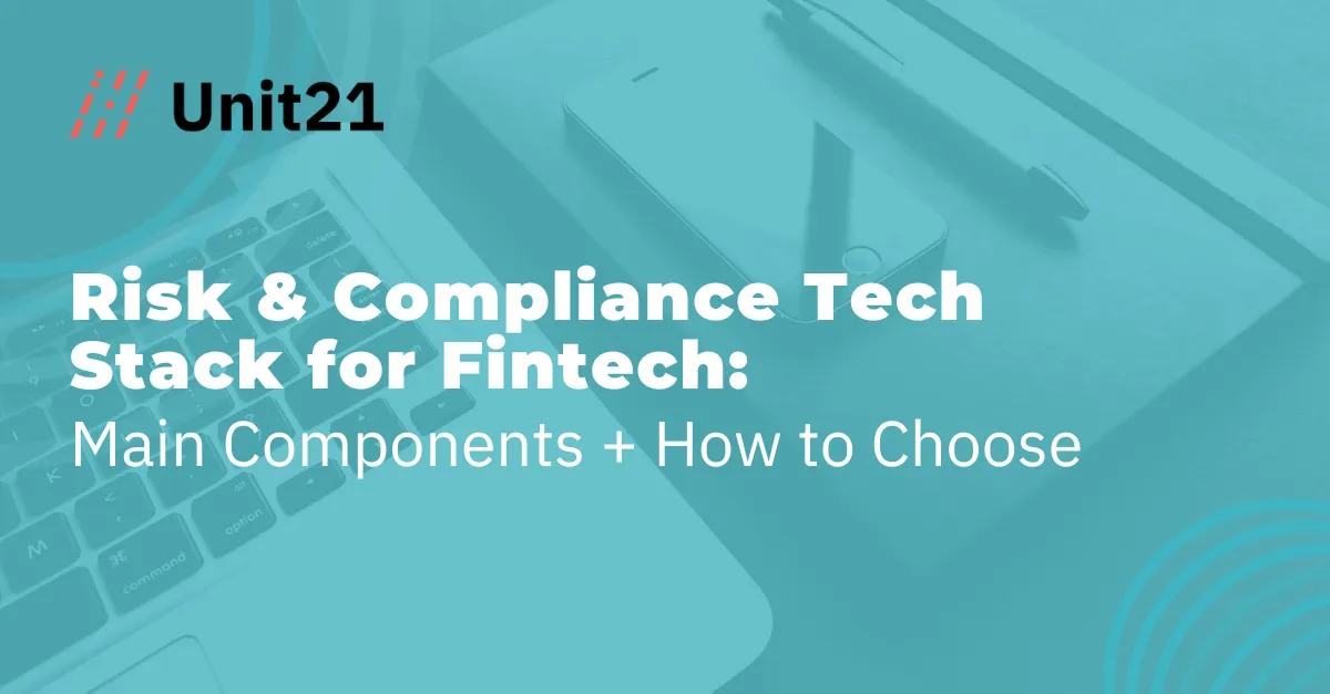 Risk & Compliance Tech Stack for Fintech: Main Components + How To Choose