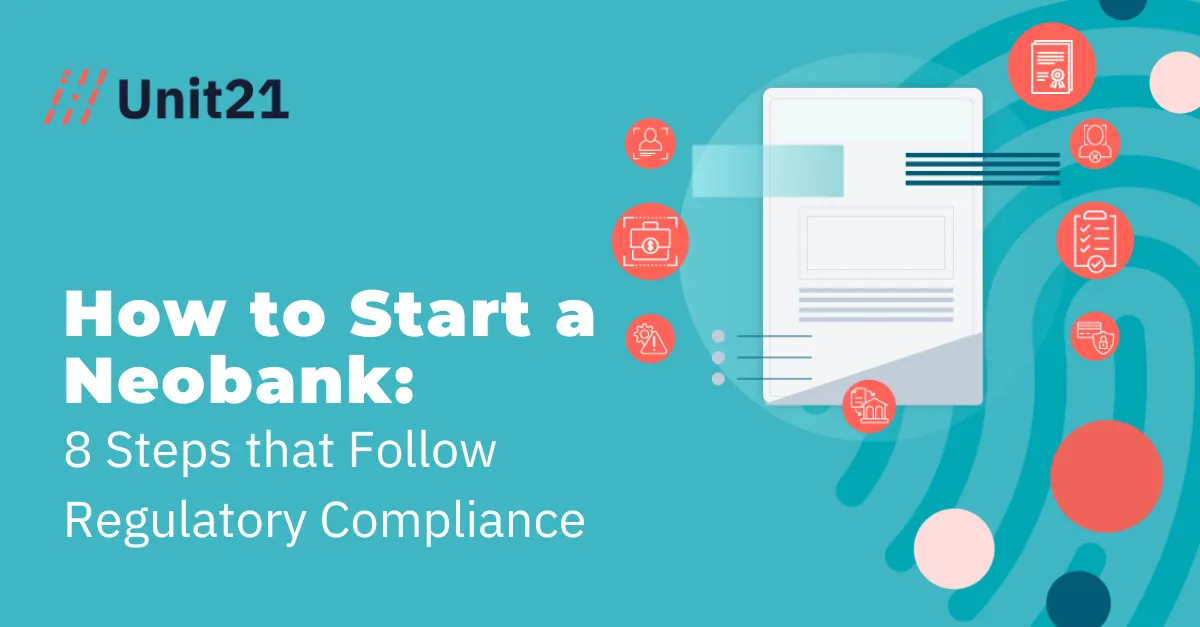 How to Start a Neobank: 8 Steps that Follow Regulatory Compliance