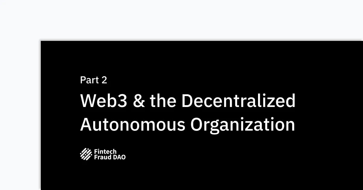 Web3 and The Decentralized Autonomous Organization (DAO) (Part 2)