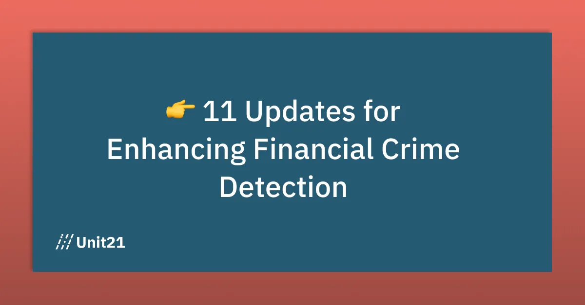11 Updates for Enhancing Financial Crime Detection