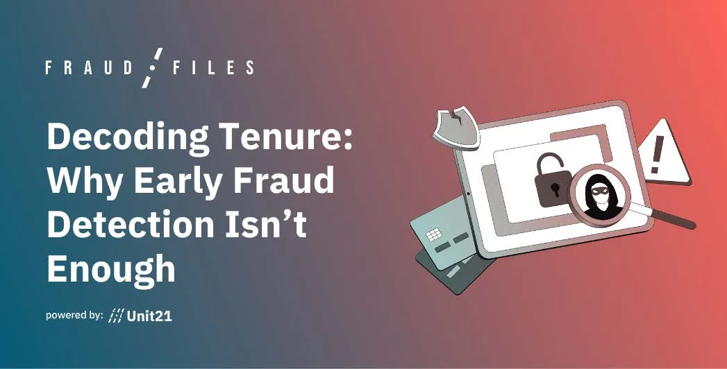 Decoding Tenure: Why Early Fraud Detection Isn’t Enough