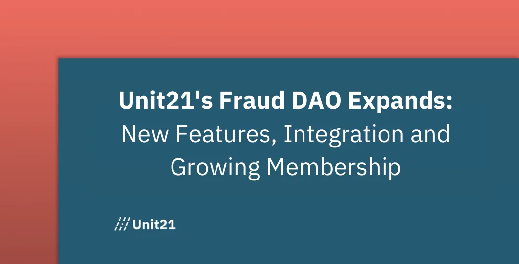 Unit21's Fraud DAO Expands, New Features, Integration and Growing Membership