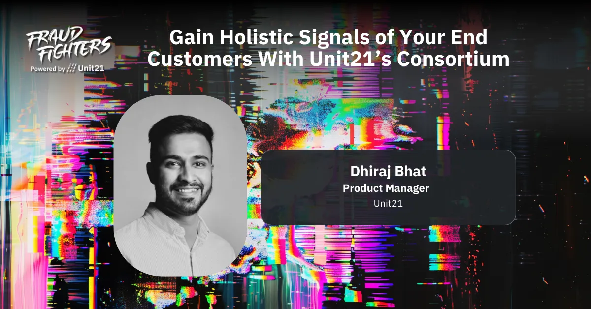Unit21's Fraud Consortium: Holistic Insights for Fraud Prevention