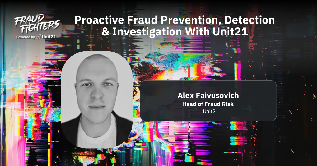 Proactive Fraud Prevention, Detection, & Investigation with Unit21