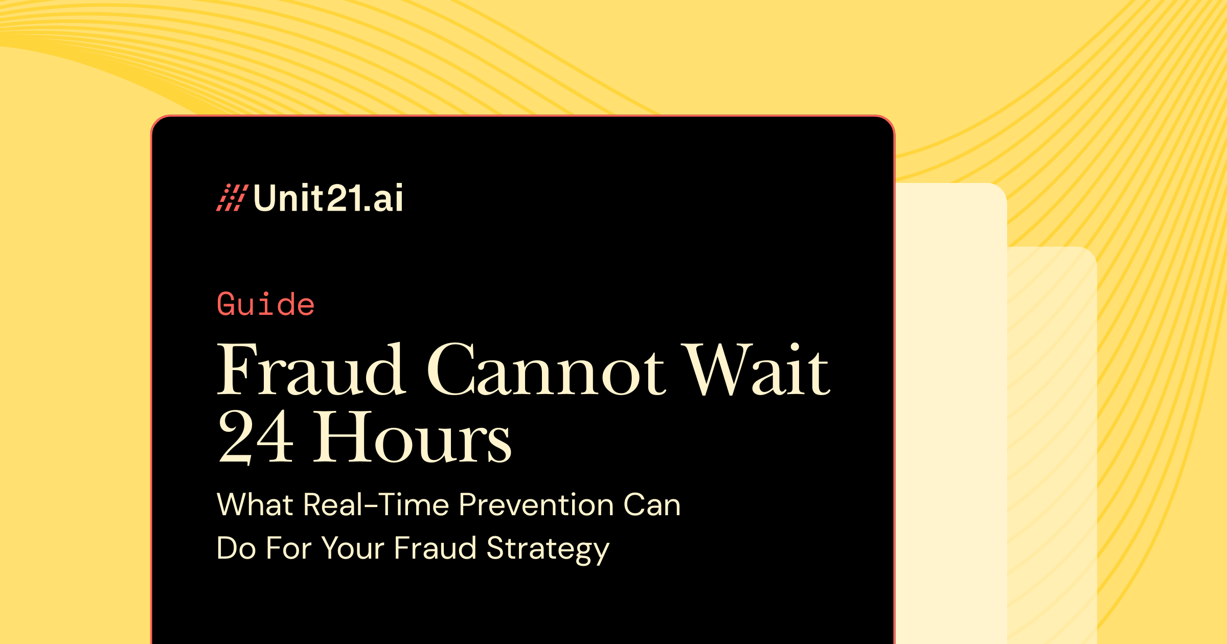 Fraud Cannot Wait 24 Hours: What Real-Time Prevention Can Do For Your Fraud Strategy