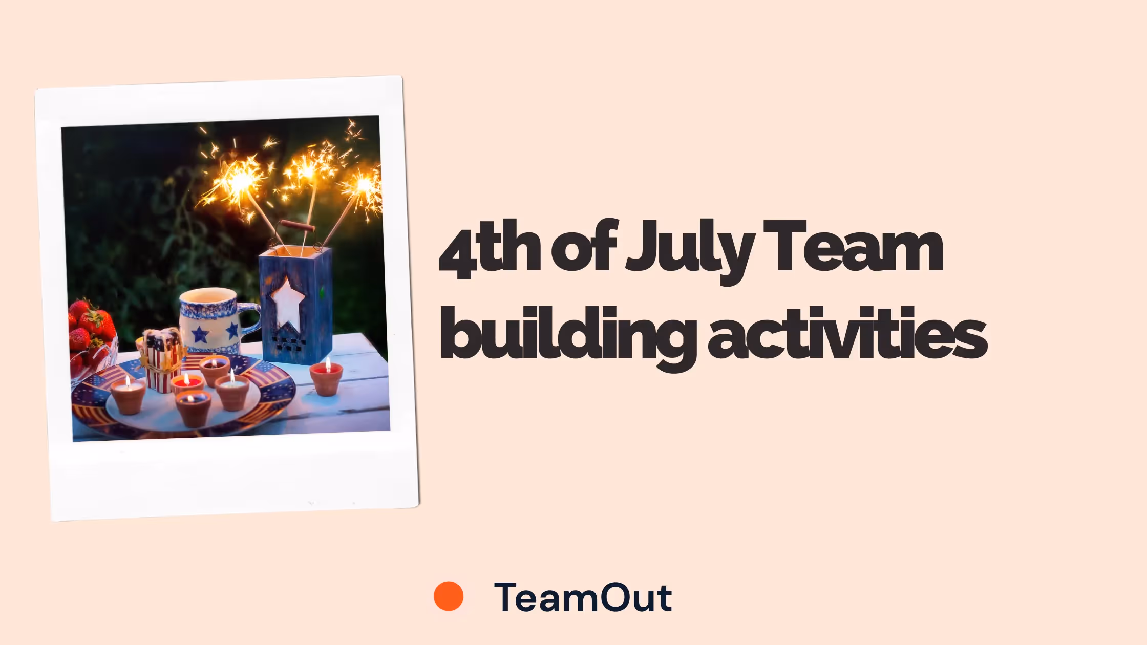 21 Fun and Engaging Team-Building Activities For The 4th of July