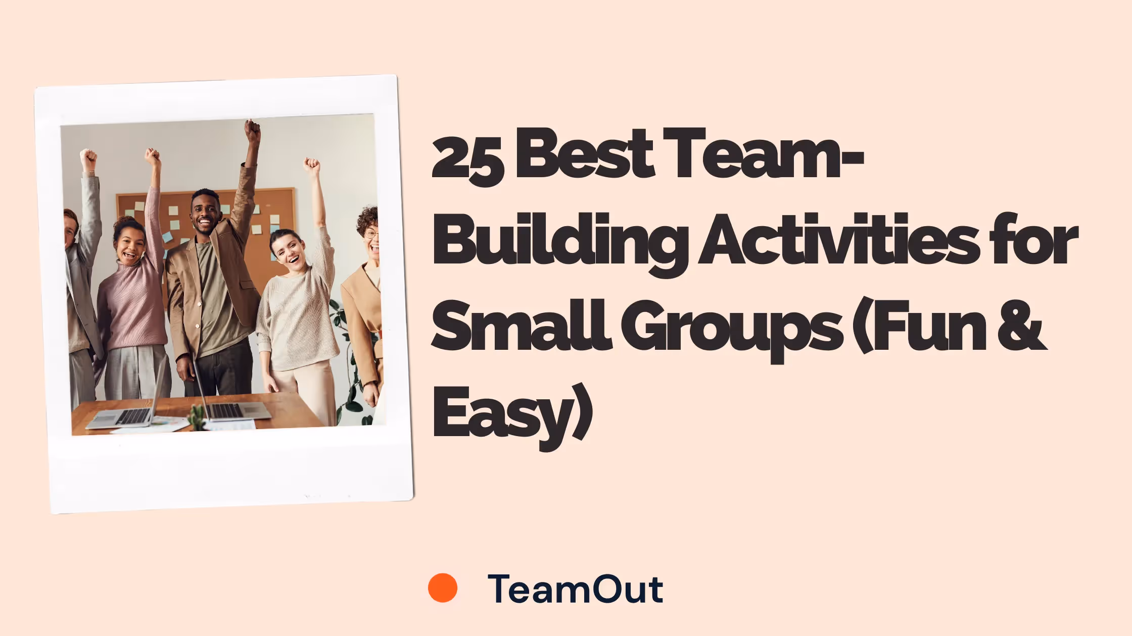 25 Best Team-Building Activities for Small Groups (Fun & Easy)