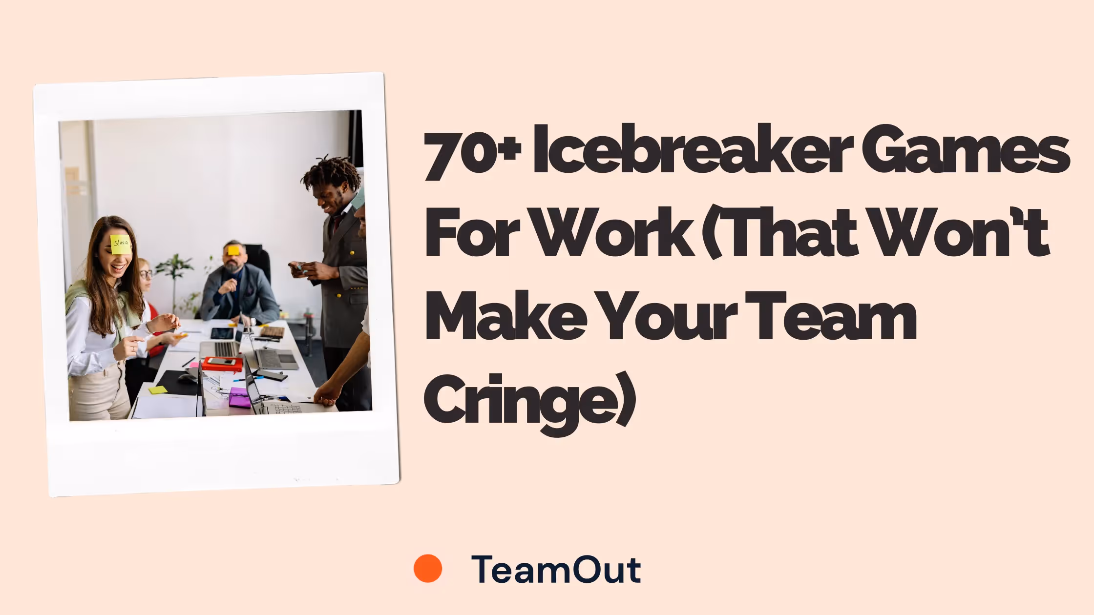 70+ Icebreaker Games For Work That Won’t Make Your Team Cringe in 2025