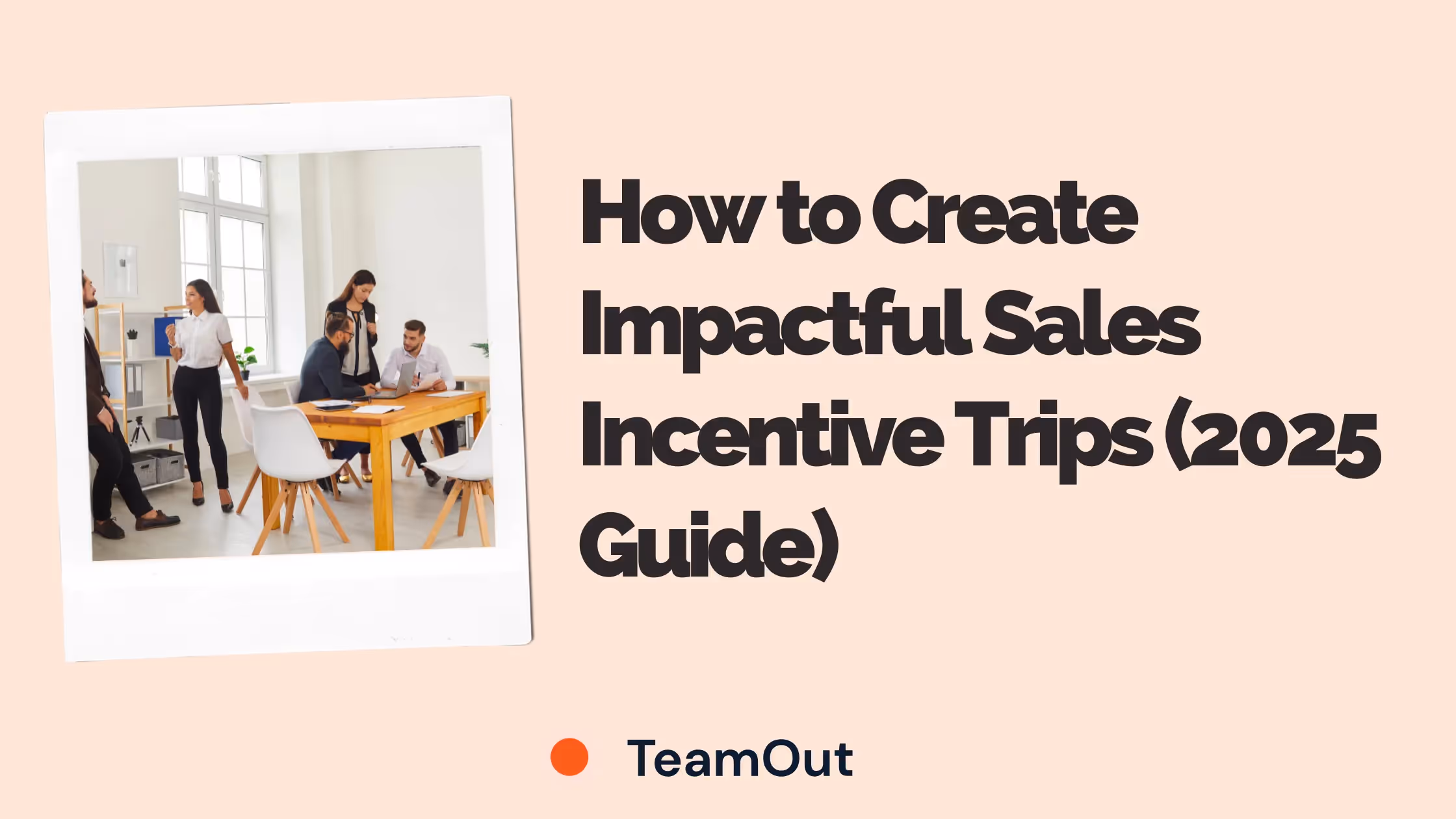 How to Create Impactful Sales Incentive Trips (2025 Guide)