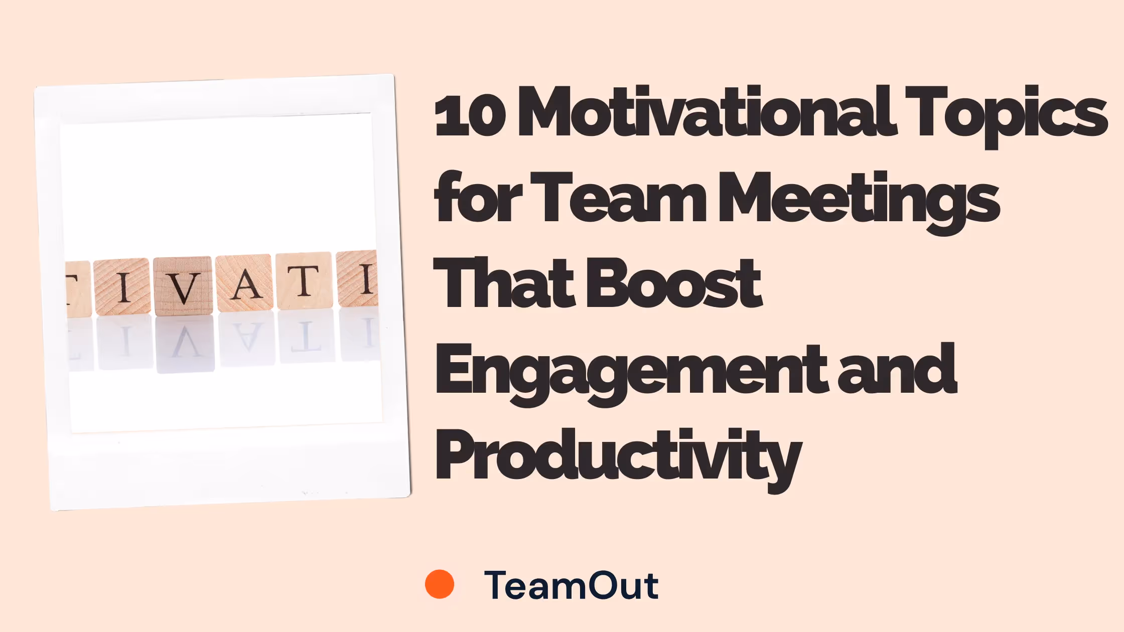 10 Motivational Topics for Team Meetings That Boost Engagement and Productivity