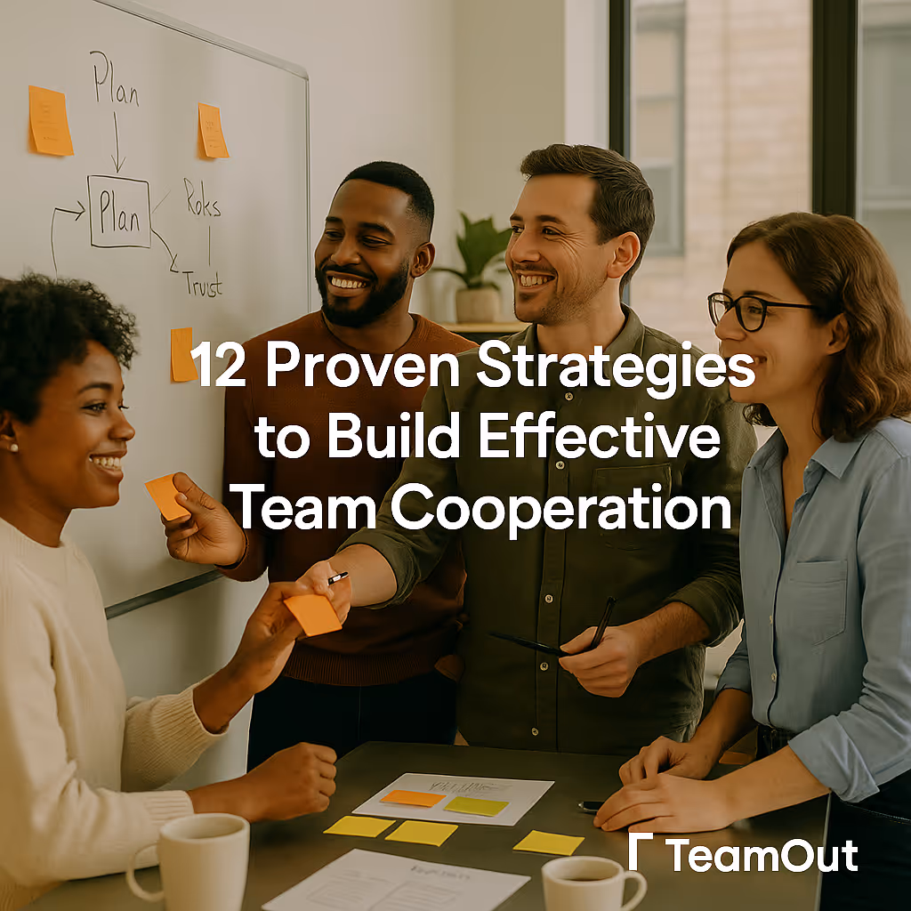 12 Proven Strategies to Build Effective Team Cooperation