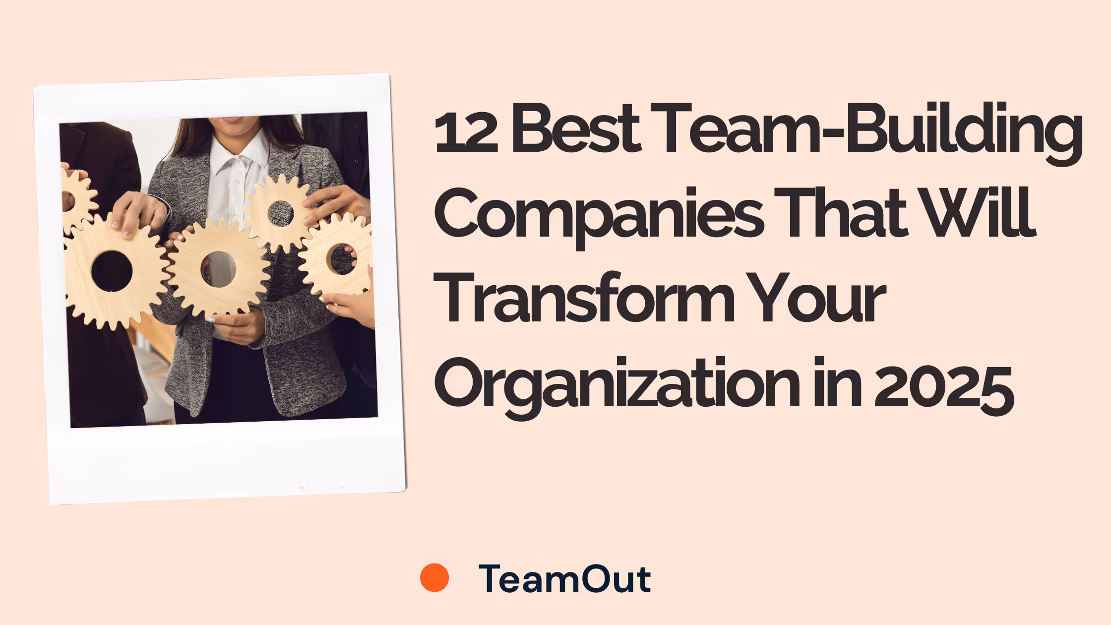 12 Best Team-Building Companies That Will Transform Your Organization in 2025