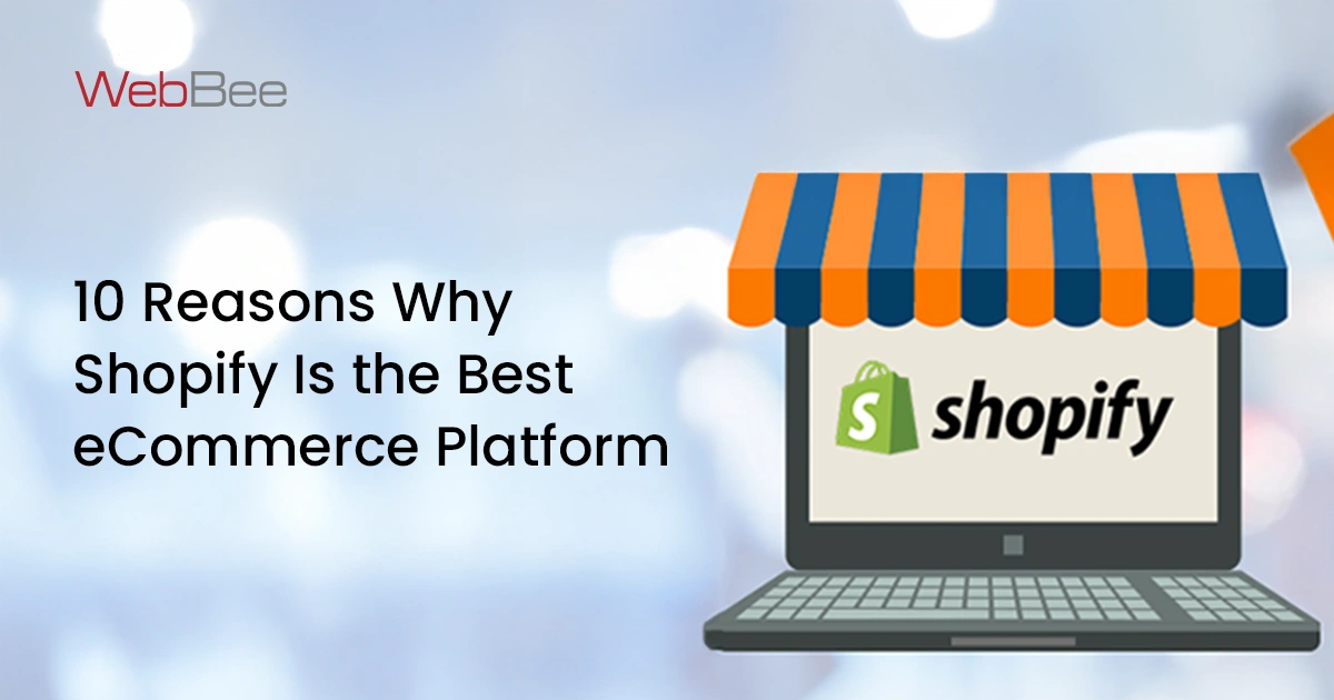 10 Amazing Reason Why Shopify is the Best E-commerce Platform