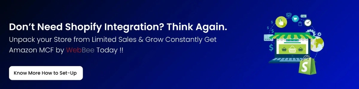 Get Amazon MCF by WebBee for Shopify Store Today