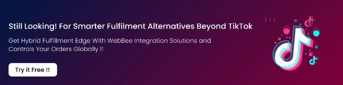 Smart TikTok Shop Fulfillment Alternative by WebBee Integration Solutions