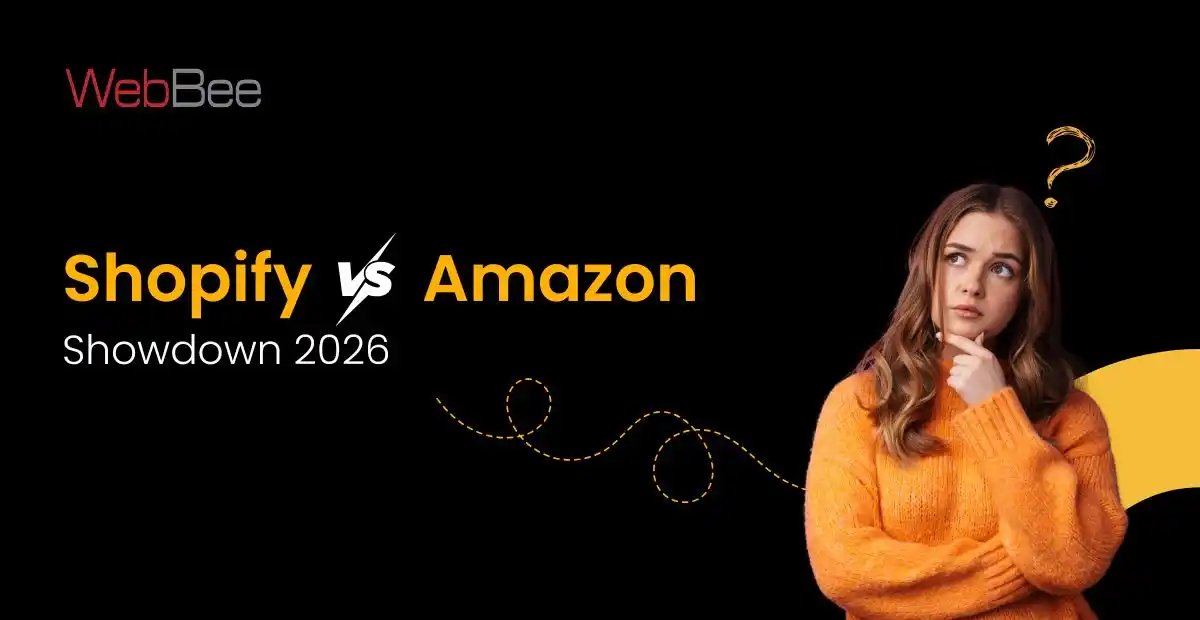 Shopify vs Amazon Showdown 2026: Which is more beneficial for sellers?