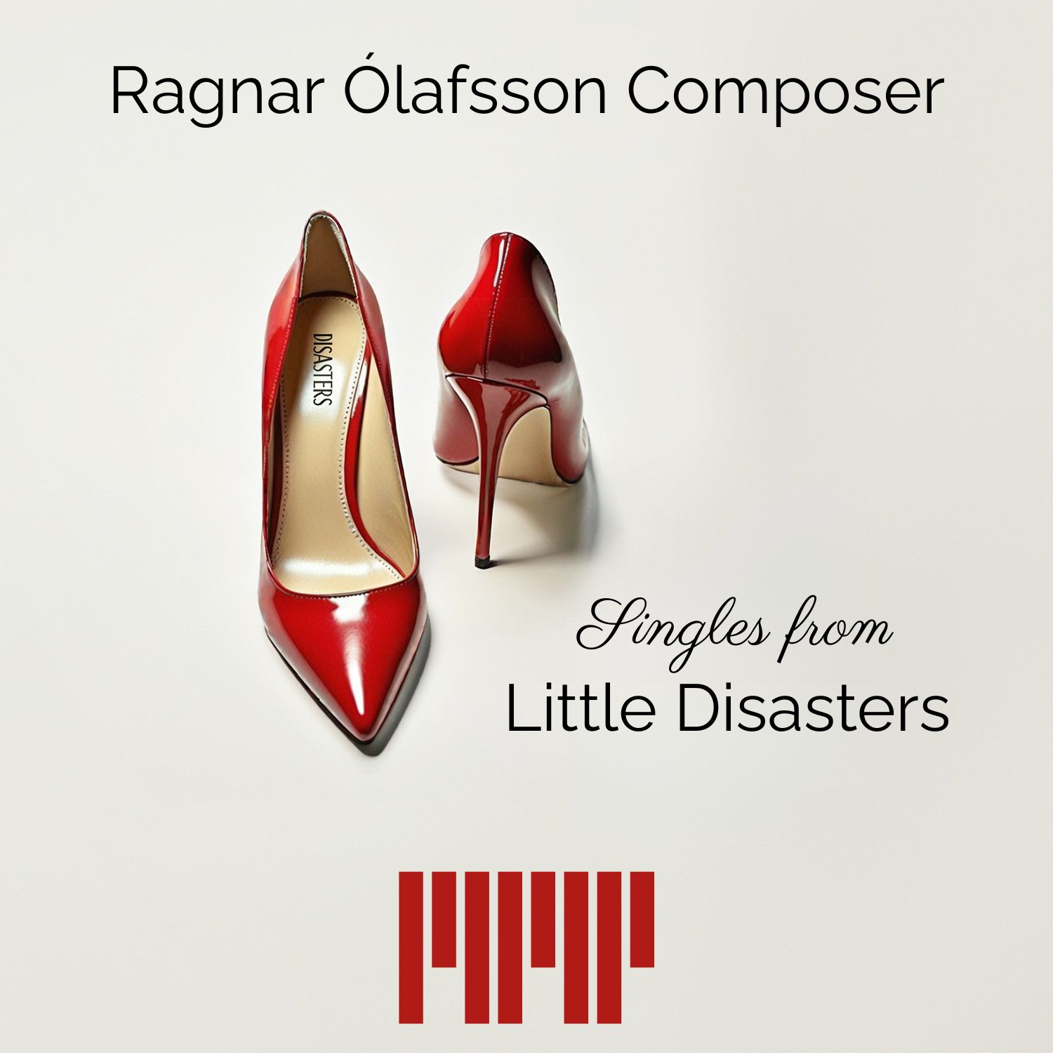 New music from Ragnar Ólafsson Composer: Singles from Little Disasters