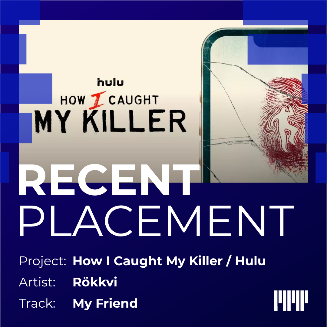 Recent placement: How I Caught My Killer / Hulu / Artist: Rökkvi / Track: My Friend